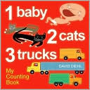 download 1 Baby, 2 Cats, 3 Trucks : My Counting Book book
