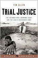 Trial Justice: The International Criminal Court and the Lord's Resistance Army