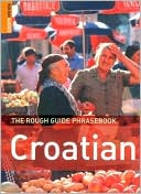 The Rough Guide to Croatian Phrasebook (Rough Guide Phrasebooks Series)