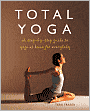 Total Yoga: A Step-By-Step Guide to Yoga at Home for Everybody