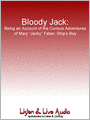 Bloody Jack: Being an Account of the Curious Adventures of Mary "Jacky" Faber, Ship's Boy: Bloody Jack Adventure Series, Book 1