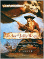 Under the Jolly Roger: Being an Account of the Further Nautical Adventures of Jacky Faber: Bloody Jack Adventure, Book 3