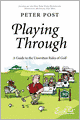 Playing Through: A Guide to the Unwritten Rules of Golf
