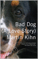 Bad Dog: (A Love Story)