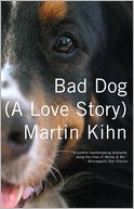 Bad Dog: (A Love Story)