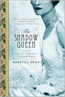 The Shadow Queen: A Novel of Wallis Simpson, Duchess of Windsor