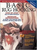 Basic Rug Hooking: Everything You Need to Begin Hooking Rugs