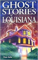 Ghost Stories of Louisiana