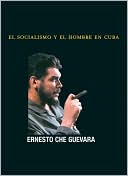 El Socialismo y el Hombre en Cuba