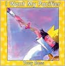 I Want My Pacifier!