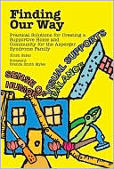 Finding Our Way: Practical Solutions for Creating a Supportive Home and Community for the Asperger Syndrome Family