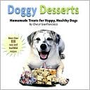 Doggy Desserts: Homemade Treats for Happy, Healthy Dogs