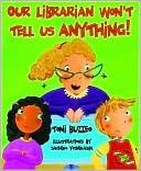 Our Librarian Won't Tell Us Anything!