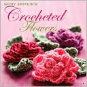 Nicky Epstein's Crocheted Flowers