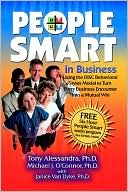 People Smart in Business: Using the Disc Behavioral Styles Model to Turn Every Business Encounter Into a Mutual Win