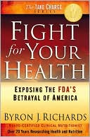 Fight for Your Health: Exposing the FDA's Betrayal of America