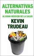 Alternativas Naturales: Al Gran Negocio de la Salud