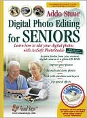 Digital Photo Editing for Seniors: Learn How to Edit Your Digital Photos with Arcsoft PhotoStudio
