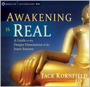Awakening Is Real: A Guide to the Deeper Dimensions of the Inner Journey