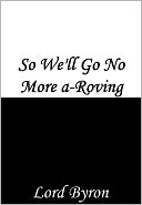 So We'll Go No More a-Roving