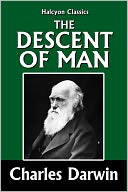The Descent of Man by Charles Darwin