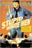 Stupid White Men by Michael Moore: Book Cover