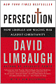 Persecution: How Liberals Are Waging War against Christianity