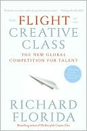 Flight of the Creative Class: The New Global Competition for Talent