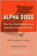 Alpha Dogs: How Your Small Business Can Become a Leader of the Pack