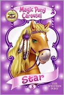 Star the Western Pony (Magic Pony Carousel Series #3)