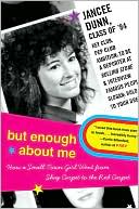 But Enough About Me: How a Small-Town Girl Went from Shag Carpet to the Red Carpet