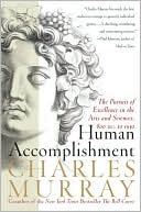 Human Accomplishment: The Pursuit of Excellence in the Arts and Sciences, 800 B.C. to 1950