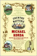 Country Matters: The Pleasures and Tribulations of Moving from a Big City to an Old Country Farm House