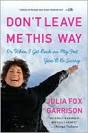 Don't Leave Me This Way: Or When I Get Back on My Feet You'll Be Sorry