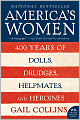 America's Women: Four Hundred Years of Dolls, Drudges, Helpmates, and Heroines