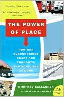 Power of Place: How Our Surroundings Shape Our Thoughts, Emotions, and Actions (P.S. Series)