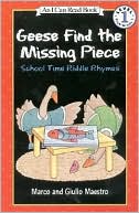Geese Find the Missing Piece: School Time Riddle Rhymes (I Can Read Book Series: Level 1)