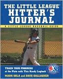 The Little League Hitter's Journal (Little League Baseball Guide Series)