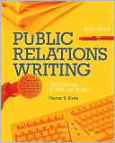 Public Relations Writing: The Essentials of Style and Format