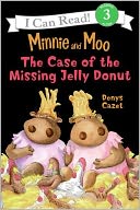 The Case of the Missing Jelly Donut (Minnie and Moo Series)