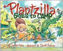 Plantzilla Goes to Camp