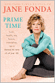 Prime Time: Love, Health, Sex, Fitness, Friendship, Spirit--Making the Most of All of Your Life