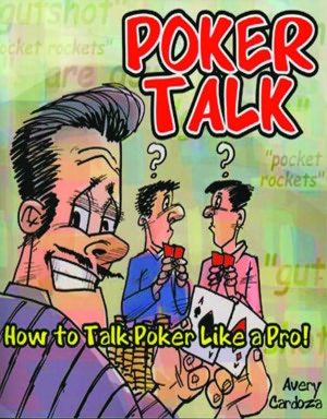 BARNES & NOBLE | Poker Talk: How to Talk Poker Like a Pro by Avery