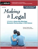 Making it Legal: A Guide to Same-Sex Marriage, Domestic Partnerships & Civil Unions