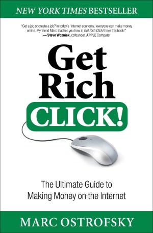 Free books downloads online Get Rich Click!: The Ultimate Guide to Making Money on the Internet 9781451668018 English version by Marc Ostrofsky PDB DJVU ePub