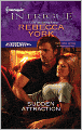 Sudden Attraction (Harlequin Intrigue Series #1332)