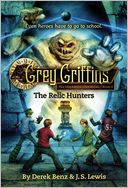 The Relic Hunters (Grey Griffins: The Clockwork Chronicles Series #2)