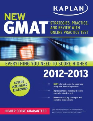 Kaplan New GMAT 2012-2013: Strategies, Practice and Review