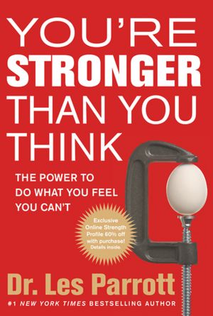 You're Stronger Than You Think: The Power to Do What You Feel You Can't