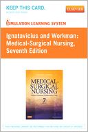 Simulation Learning System Enhanced for Ignatavicius and Workman: Medical-Surgical Nursing (User Guide & Access Code Version)